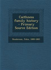 Caithness Family History - Primary Source Edition,129536171X,9781295361717