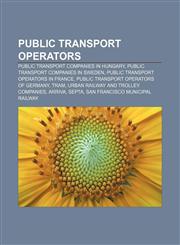 Public transport operators Public transport companies in Hungary, Public transport companies in Sweden, Public transport operators in France,1233144316,9781233144310