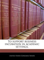 To support business incubation in academic settings.,124043992X,9781240439928