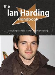 The Ian Harding Handbook - Everything You Need to Know about Ian Harding,1486472621,9781486472628