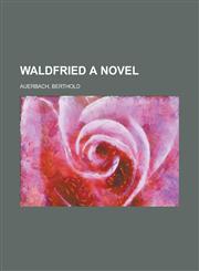 Waldfried a Novel,1153650916,9781153650915