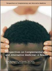 PERSPECTIVES ON COMPLEMENTARY AND ALTERNATIVE MEDICINE: A READER,0415351596,9780415351591