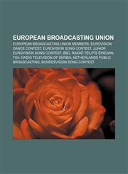 European Broadcasting Union European Broadcasting Union members, Eurovision Dance Contest, Eurovision Song Contest,1157694853,9781157694854