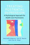Treating Postnatal Depression A Psychological Approach for Health Care Practitioners,0471986453,9780471986454