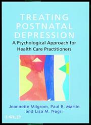 Treating Postnatal Depression A Psychological Approach for Health Care Practitioners,0471986453,9780471986454