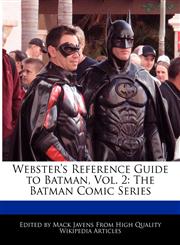 Webster's Reference Guide to Batman, Vol. 2 The Batman Comic Series,1241725551,9781241725556