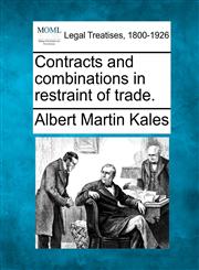 Contracts and combinations in restraint of trade.,1240138199,9781240138197