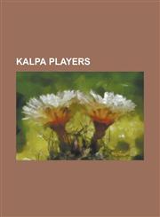 Kalpa Players Adam Hall, Adam Masuhr, Aleksis Ahlqvist, Ari Ahonen, Arto Sirvio, Bruce Eakin, Darius Rusnak, Dmitri Filimonov, Eero,1155365410,9781155365411