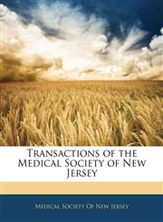 Transactions of the Medical Society of New Jersey,1142671089,9781142671082