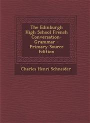 Edinburgh High School French Conversation-Grammar,1289754675,9781289754679