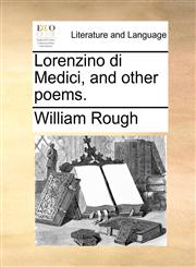 Lorenzino di Medici, and other poems.,1170573231,9781170573235