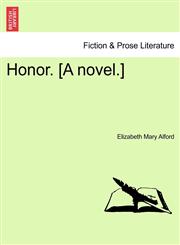 Honor. [A Novel.],1240902417,9781240902415