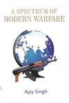 A Spectrum of Modern Warfare,818274718X,9788182747180