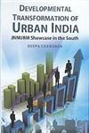 Developmental Transformation of Urban India JNNURM Showcase in the South,8178359650,9788178359656