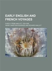 Early English and French Voyages; Chiefly From Hakluyt, 1534-1648,1150211490,9781150211492
