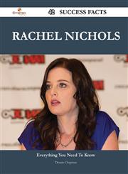 Rachel Nichols 42 Success Facts - Everything You Need to Know about Rachel Nichols,1488548706,9781488548703