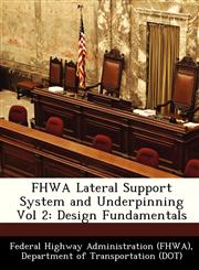 FHWA Lateral Support System and Underpinning Vol 2 Design Fundamentals,1249163781,9781249163787