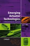 Emerging Actuator Technologies A Micromechatronic Approach,0470091975,9780470091975