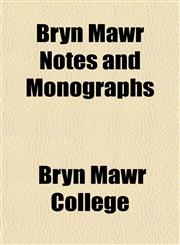 Bryn Mawr Notes and Monographs,1151711632,9781151711632