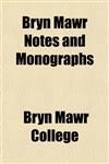 Bryn Mawr Notes and Monographs,1151711632,9781151711632