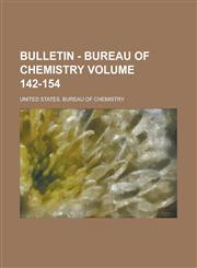 Bulletin - Bureau of Chemistry Volume 142-154,1236971310,9781236971319