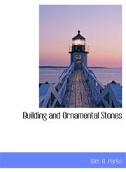 Building and Ornamental Stones,1140128744,9781140128748