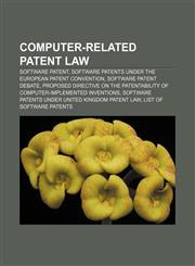 Computer-related patent law Software patent, Software patents under the European Patent Convention, Software patent debate,1157632785,9781157632788
