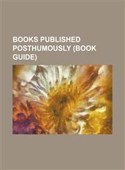 Books Published Posthumously (Book Guide) 88 Poems, American Ghosts and Old World Wonders, Anatomy of Restlessness, Animal Fairy Tales, an Amateur La,1230772898,9781230772899