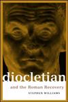 Diocletian and the Roman Recovery,0415918278,9780415918275