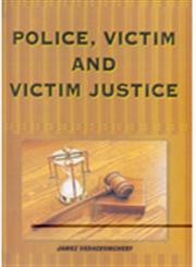 Police, Victim and Victim Justice,8174790438,9788174790439