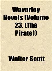 Waverley Novels (Volume 23, (the Pirate)),1153259206,9781153259200