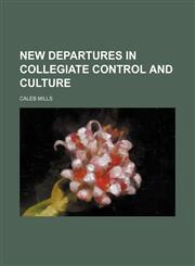 New Departures in Collegiate Control and Culture,1154546896,9781154546897