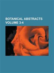Botanical Abstracts Volume 3-4,1130432572,9781130432572