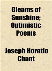 Gleams of Sunshine; Optimistic Poems,115226768X,9781152267688