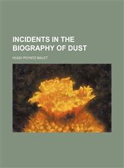 Incidents in the Biography of Dust,1154150062,9781154150063
