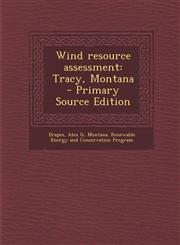 Wind resource assessment Tracy, Montana - Primary Source Edition,1294051318,9781294051312