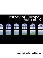History of Europe, Volume X,1103485717,9781103485710
