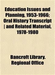 Education Issues and Planning, 1953-1966; Oral History Transcript | and Related Material, 1978-1980,1152641891,9781152641891