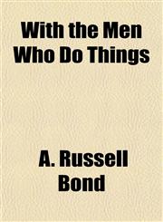 With the Men Who Do Things,1154890643,9781154890648