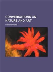 Conversations on nature and art,1459074009,9781459074002
