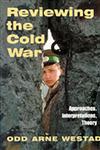 Reviewing the Cold War Approaches, Interpretations, Theory,0714681202,9780714681207