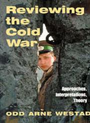 Reviewing the Cold War Approaches, Interpretations, Theory,0714681202,9780714681207