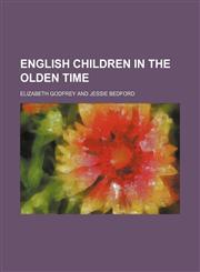 English children in the olden time,1459069730,9781459069732