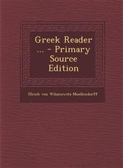 Greek Reader ... - Primary Source Edition,129405452X,9781294054528