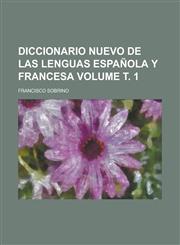 Diccionario nuevo de las lenguas española y francesa Volume т. 1,1230000860,9781230000862