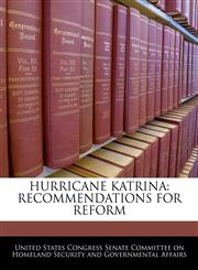 HURRICANE KATRINA RECOMMENDATIONS FOR REFORM,1240524315,9781240524310