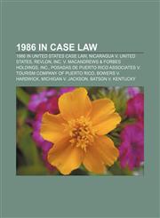 1986 in case law 1986 in United States case law, Nicaragua v. United States, Revlon, Inc. v. MacAndrews & Forbes Holdings, Inc.,1156103770,9781156103777