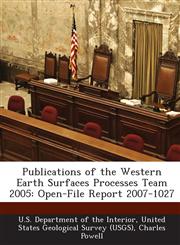 Publications of the Western Earth Surfaces Processes Team 2005 Open-File Report 2007-1027,1288740743,9781288740741