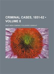 Criminal Cases, 1851-62 (Volume 8),115430518X,9781154305180
