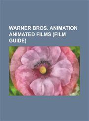 Warner Bros. Animation Animated Films (Film Guide) All-Star Superman (Film), Assault and Peppered, a Flintstone Family Christmas, a Miser Brothers' C,1157687121,9781157687122